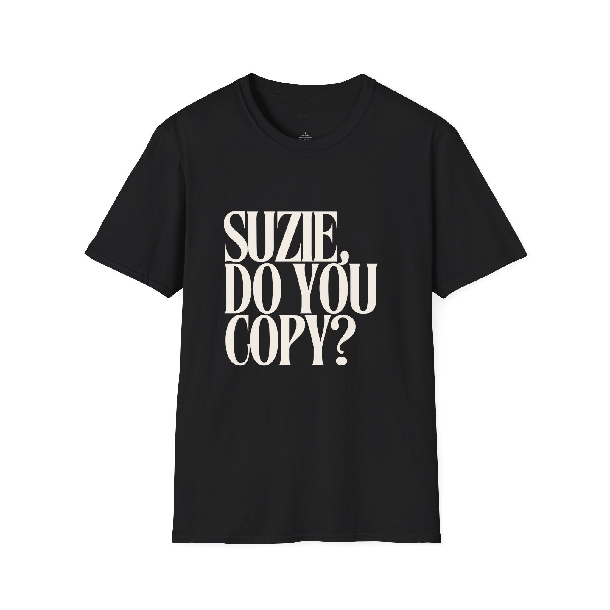 T-Shirt — "Suzie, Do You Copy?" Retro Serif Graphic Tee