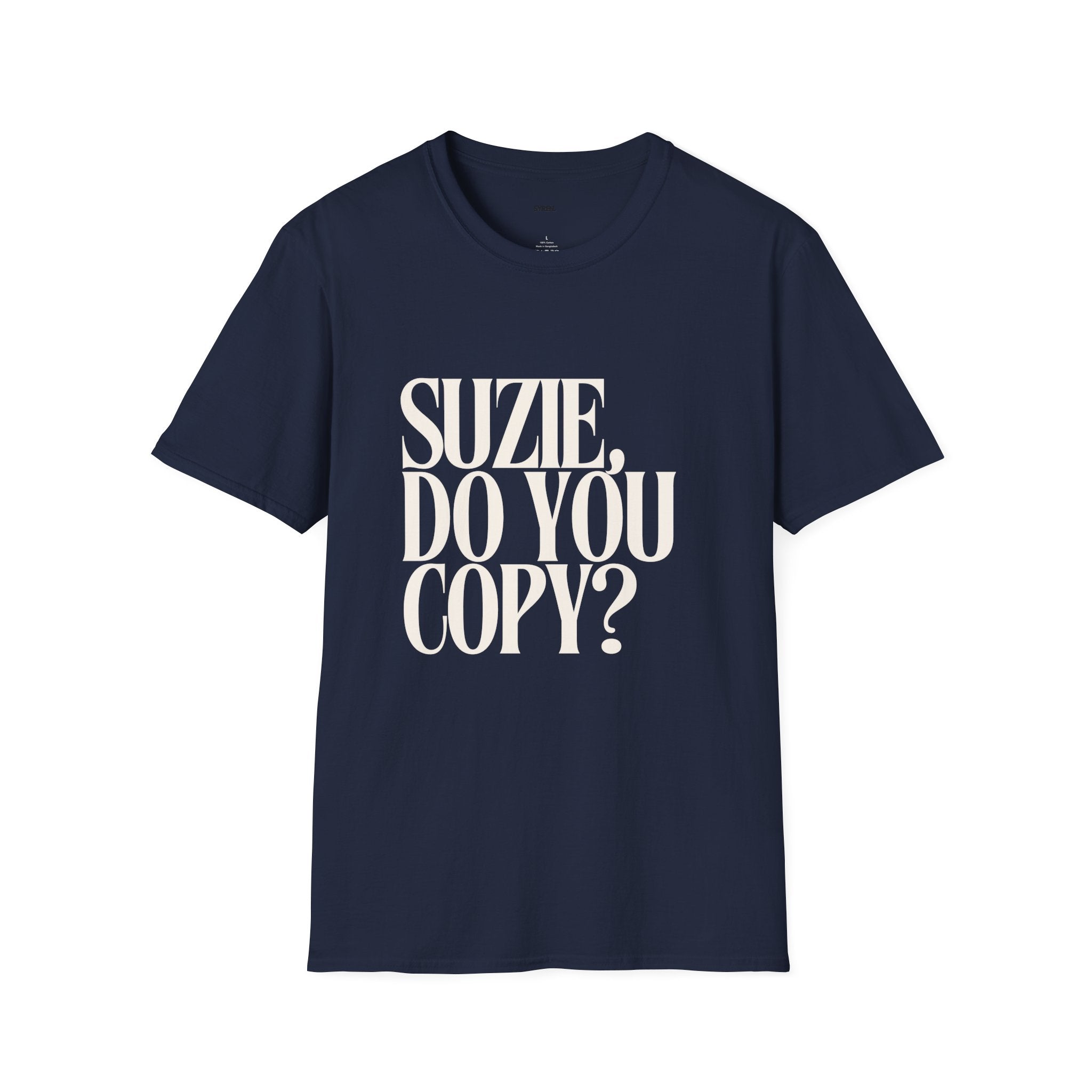T-Shirt — "Suzie, Do You Copy?" Retro Serif Graphic Tee
