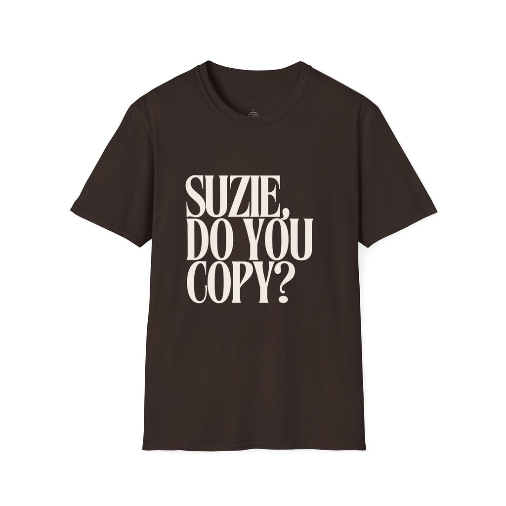T-Shirt — "Suzie, Do You Copy?" Retro Serif Graphic Tee