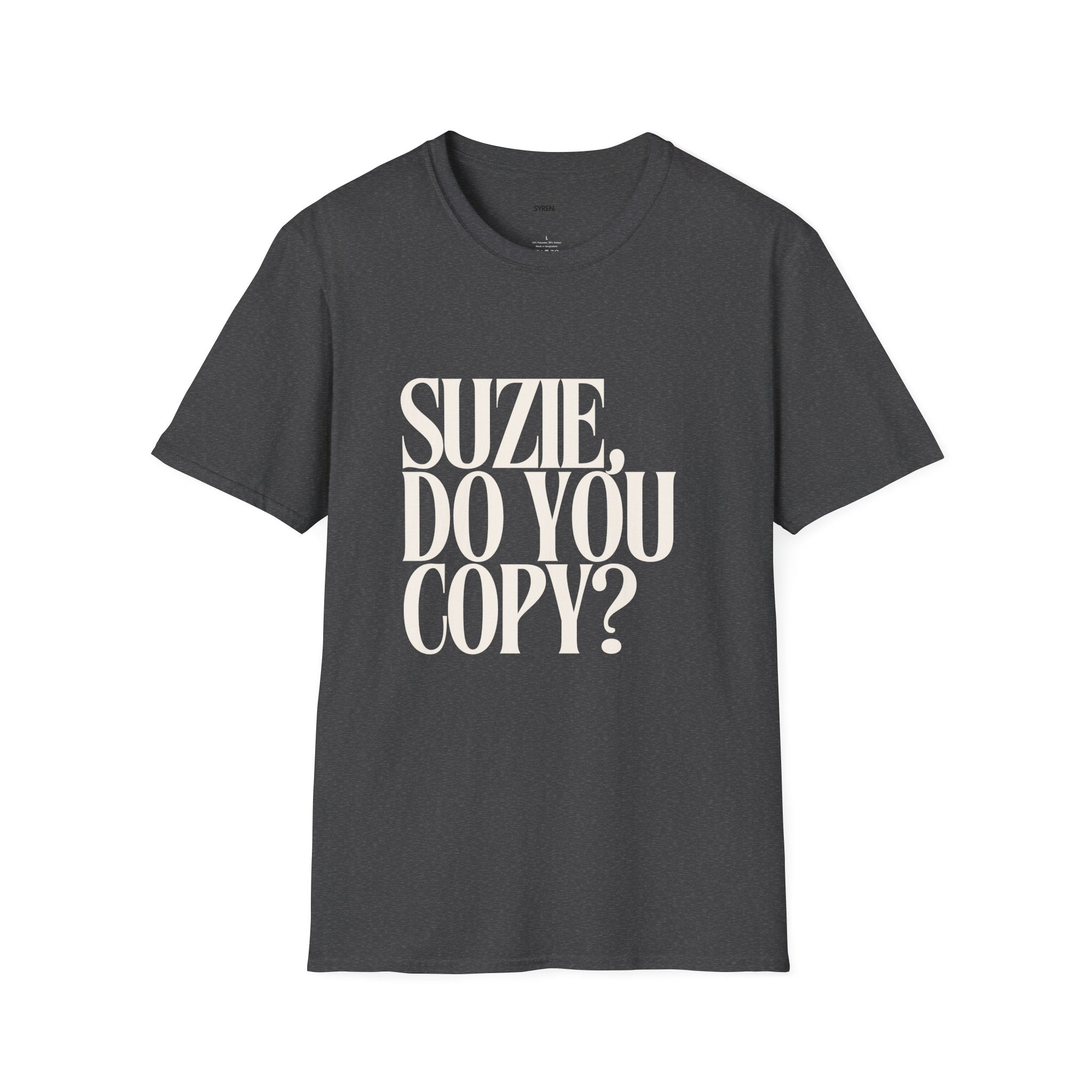 T-Shirt — "Suzie, Do You Copy?" Retro Serif Graphic Tee